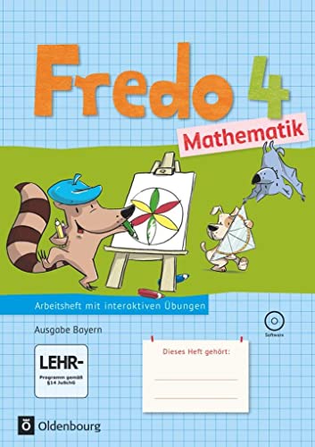 Fredo - Mathematik - Ausgabe B für Bayern - 4. Jahrgangsstufe: Arbeitsheft mit interaktiven Übungen - Mit CD-ROM von Oldenbourg Schulbuchverl.